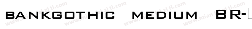 bankgothic medium BR字体转换